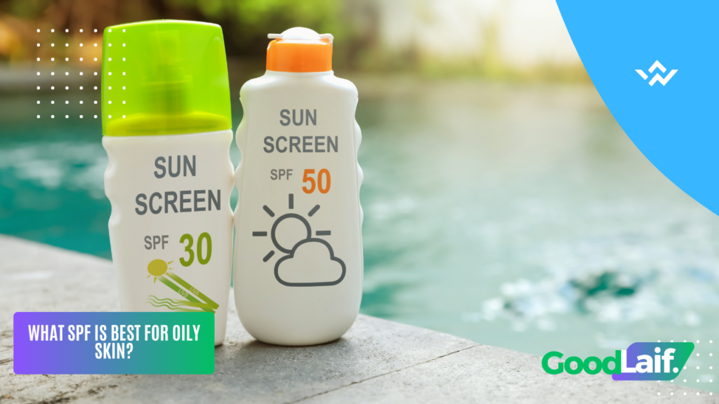 Characteristics of sunscreen for oily skin: examples of SPF 30 and SPF 50 sunscreen with lightweight formulas suitable for shiny skin