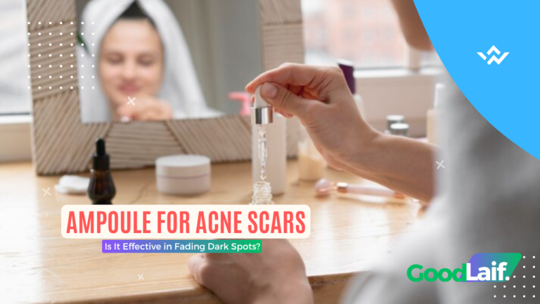 Ampoule for Acne Scars: Is It Effective in Fading Dark Spots?