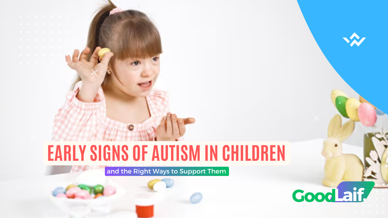 Early Signs of Autism in Children and the Ways to Support Them