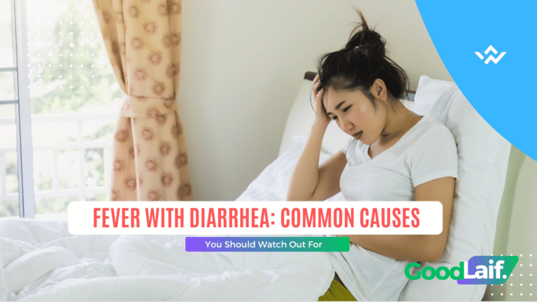Fever with Diarrhea: Common Causes You Should Watch Out For