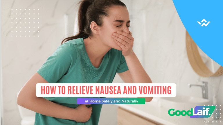 How to Relieve Nausea and Vomiting at Home Safely and Naturally