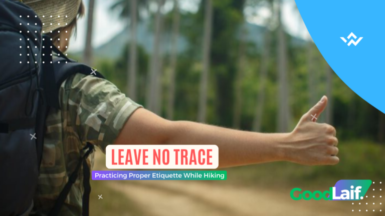 Leave No Trace: Practicing Proper Etiquette While Hiking