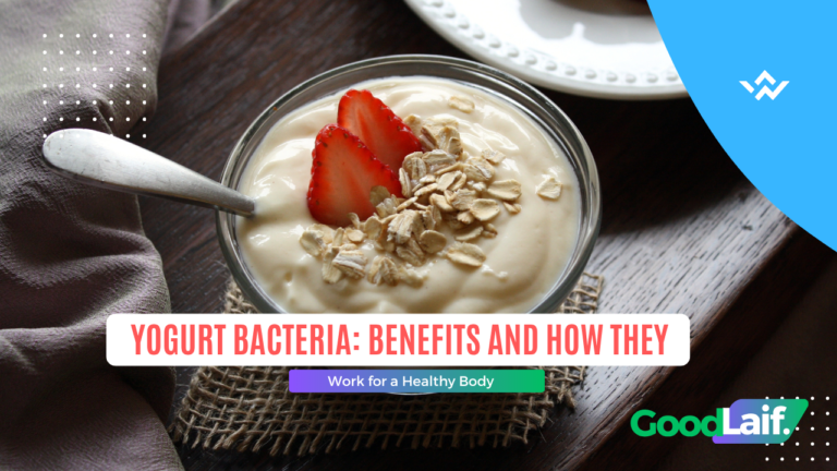 Yogurt Bacteria: Benefits and How They Work for a Healthy Body