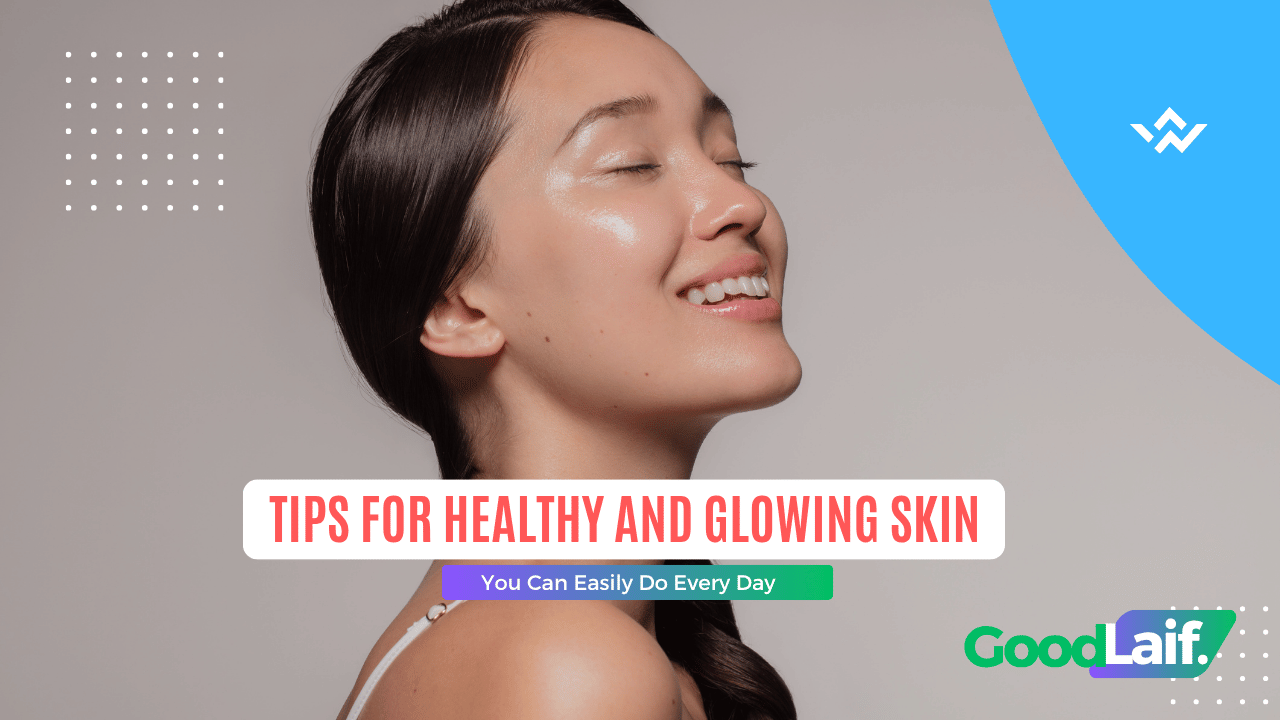 Tips for healthy and glowing skin: woman with bright skin and radiant face
