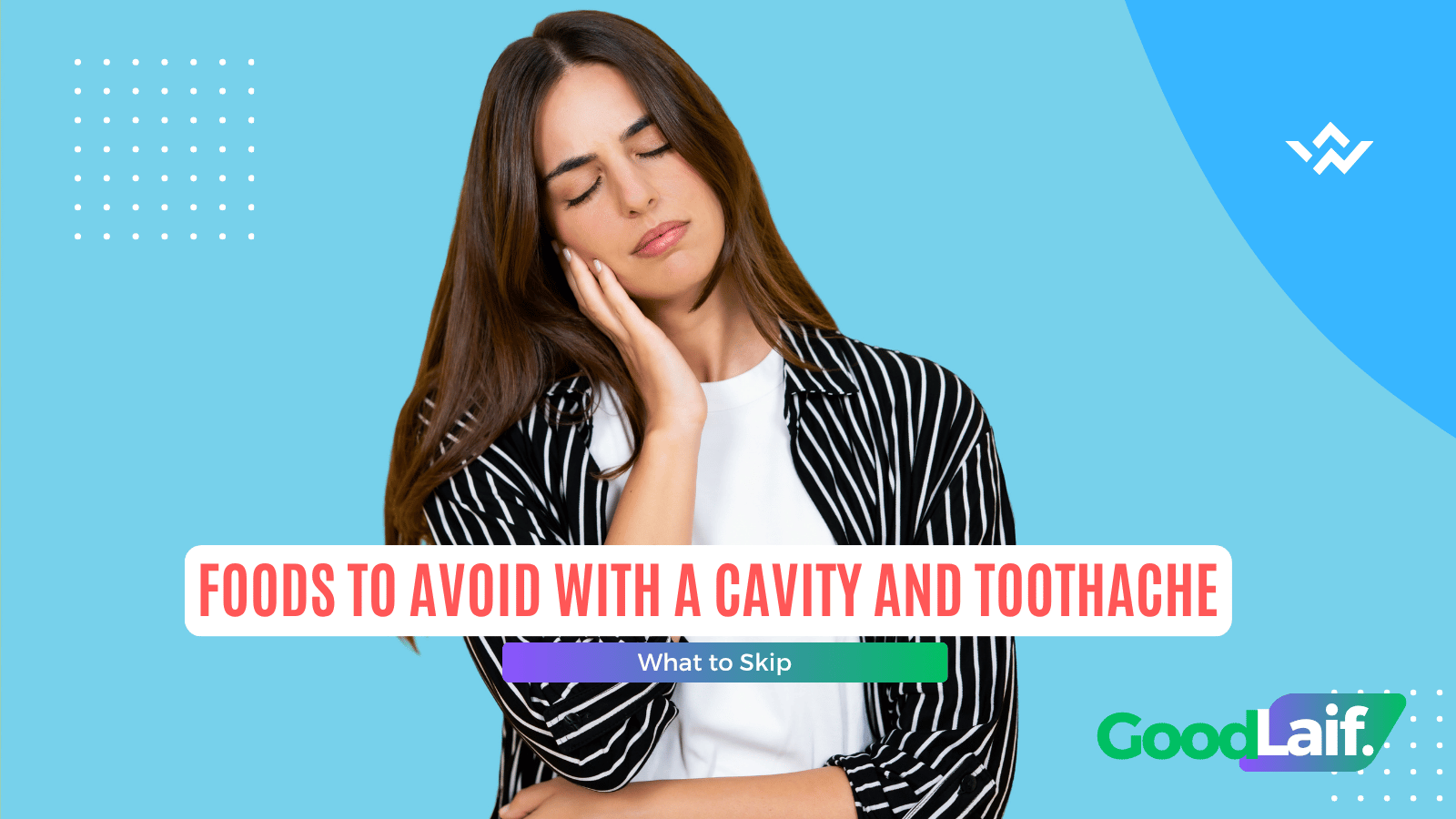 Woman holding her cheek in pain from a cavity, illustration of foods to avoid with a cavity and toothache